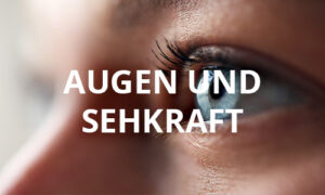 Augen und Sehkraft